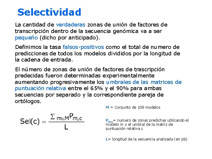 Selectividad La cantidad de verdaderas zonas de unión de factores de transcripción dentro de