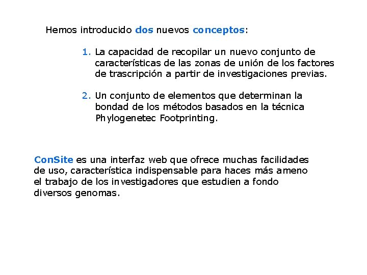 Hemos introducido dos nuevos conceptos: 1. La capacidad de recopilar un nuevo conjunto de