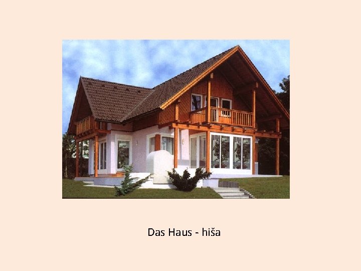 Das Haus - hiša 