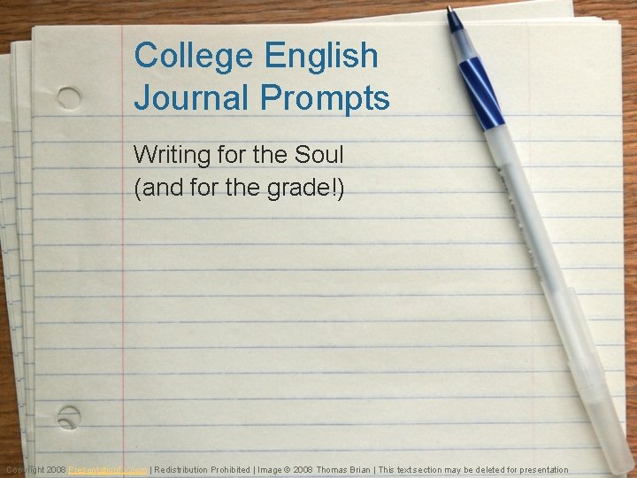 College English Journal Prompts Writing for the Soul (and for the grade!) Copyright 2008