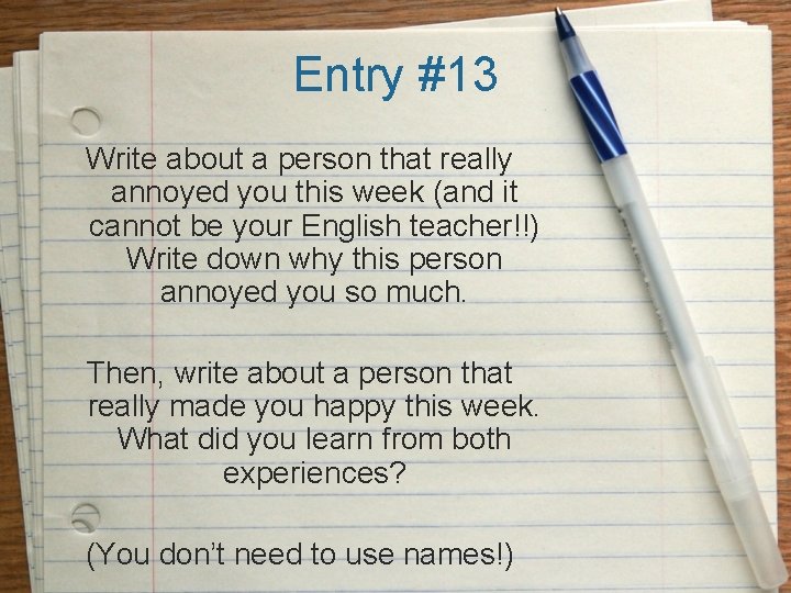 Entry #13 Write about a person that really annoyed you this week (and it