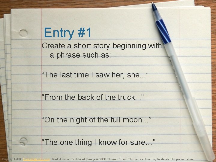 Entry #1 Create a short story beginning with a phrase such as: “The last