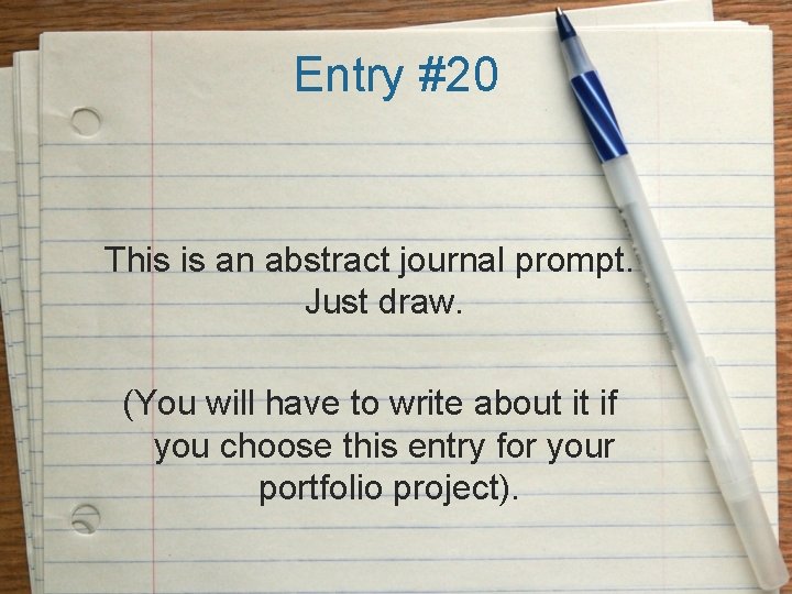 Entry #20 This is an abstract journal prompt. Just draw. (You will have to