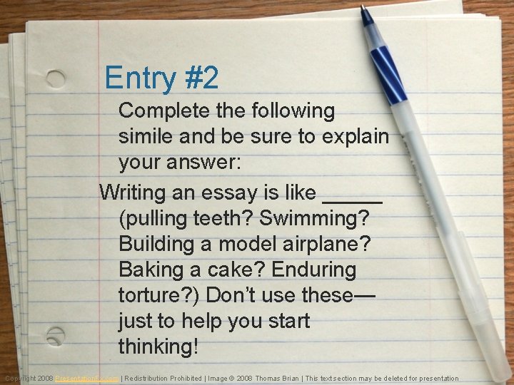 Entry #2 Complete the following simile and be sure to explain your answer: Writing