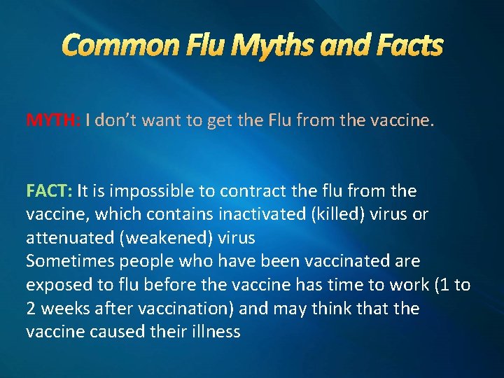 Common Flu Myths and Facts MYTH: I don’t want to get the Flu from