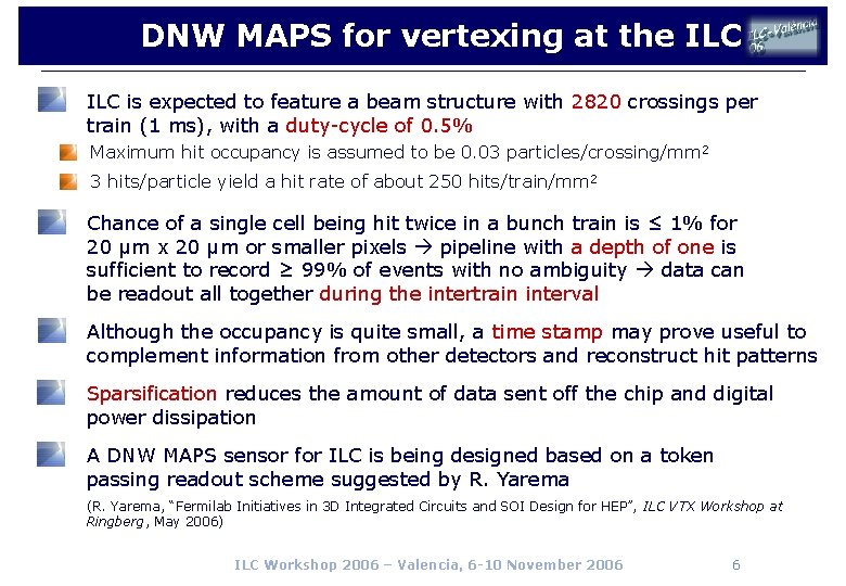 DNW MAPS for vertexing at the ILC is expected to feature a beam structure