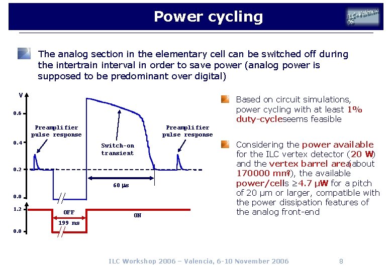 Power cycling The analog section in the elementary cell can be switched off during