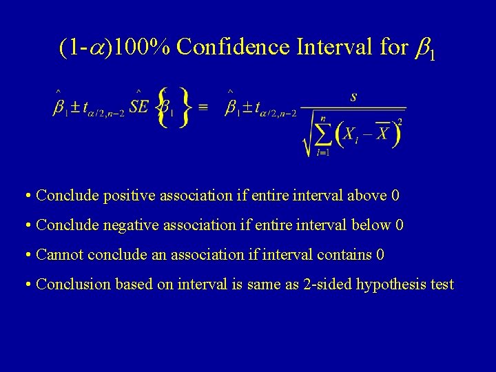 (1 -a)100% Confidence Interval for b 1 • Conclude positive association if entire interval