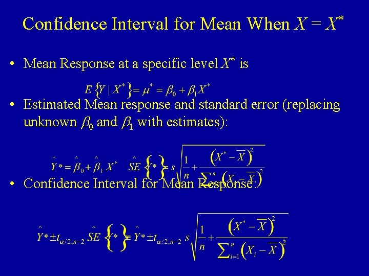 Confidence Interval for Mean When X = X* • Mean Response at a specific