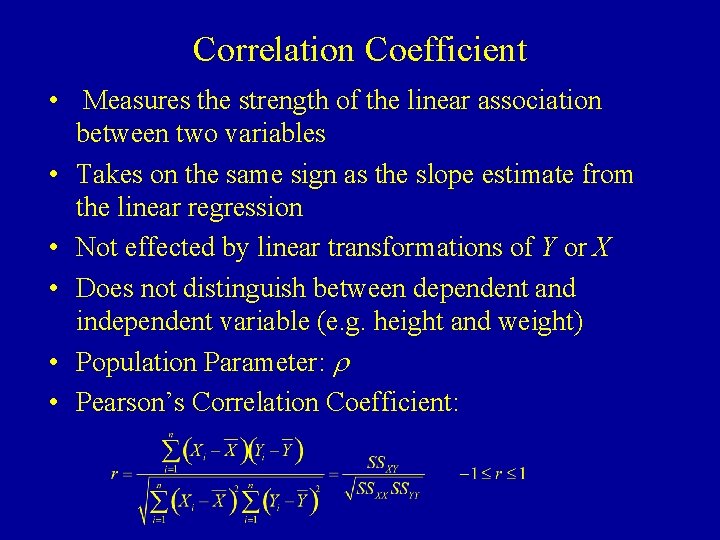 Correlation Coefficient • Measures the strength of the linear association between two variables •