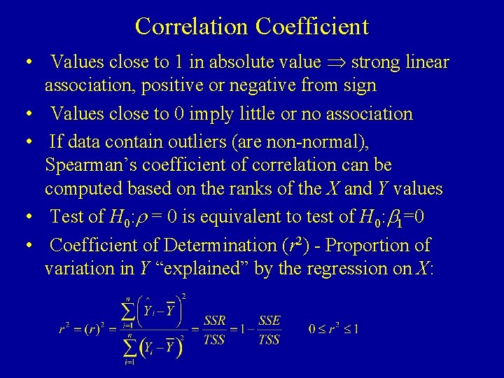 Correlation Coefficient • Values close to 1 in absolute value strong linear association, positive