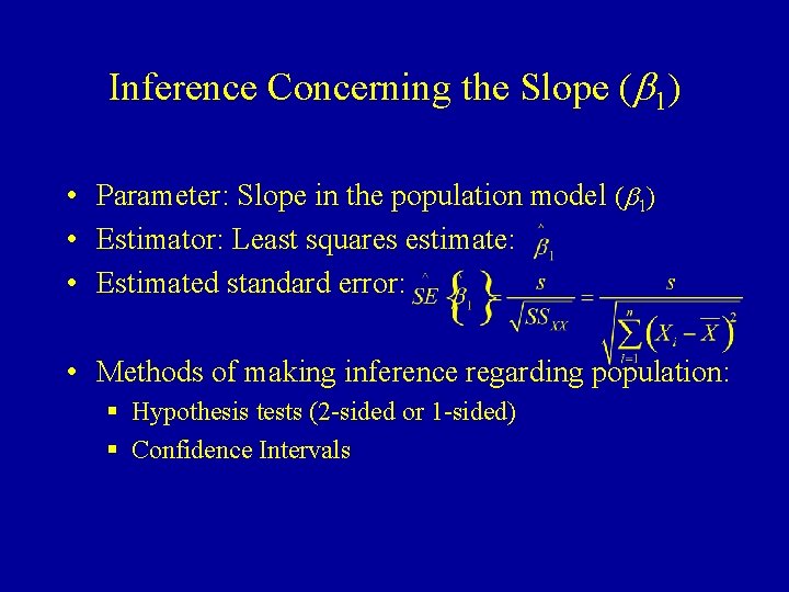 Inference Concerning the Slope (b 1) • Parameter: Slope in the population model (b