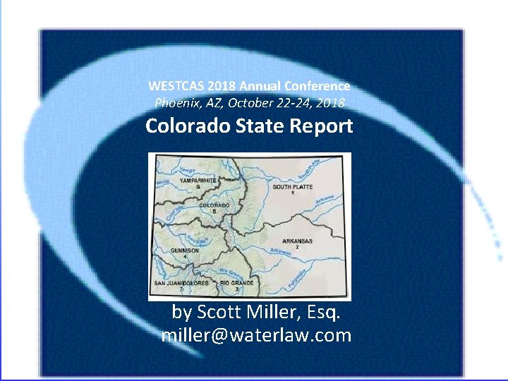 WESTCAS 2018 Annual Conference Phoenix, AZ, October 22 -24, 2018 Colorado State Report by