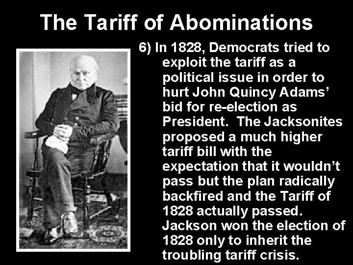 The Tariff of Abominations 6) In 1828, Democrats tried to exploit the tariff as