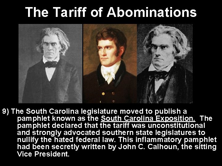 The Tariff of Abominations 9) The South Carolina legislature moved to publish a pamphlet