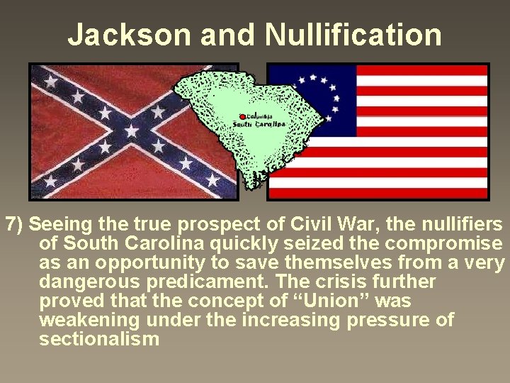 Jackson and Nullification 7) Seeing the true prospect of Civil War, the nullifiers of