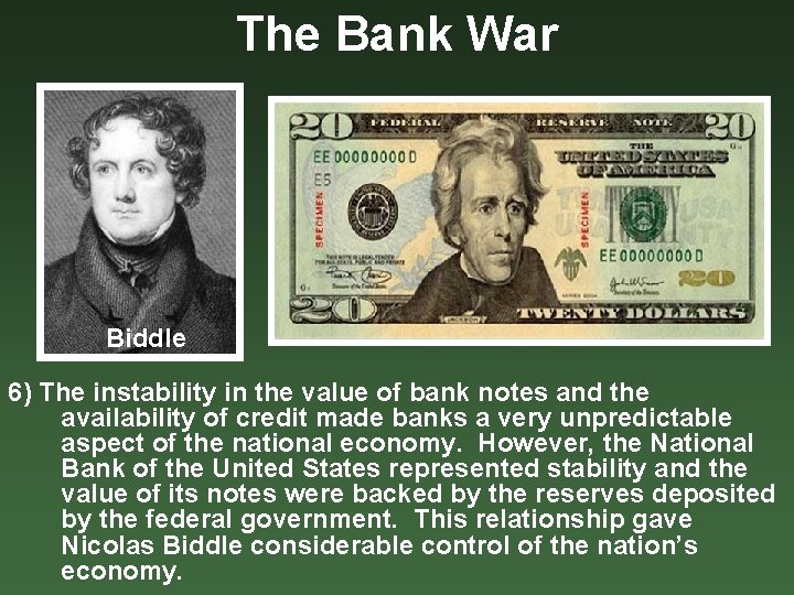 The Bank War Biddle 6) The instability in the value of bank notes and
