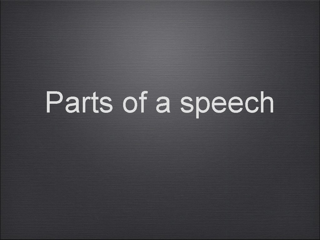 Parts of a speech 