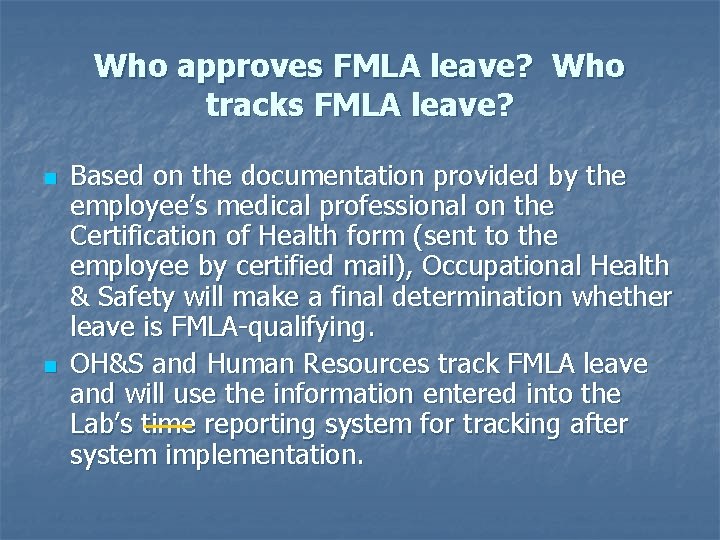 Who approves FMLA leave? Who tracks FMLA leave? n n Based on the documentation