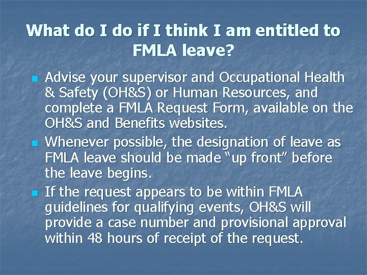 What do I do if I think I am entitled to FMLA leave? n