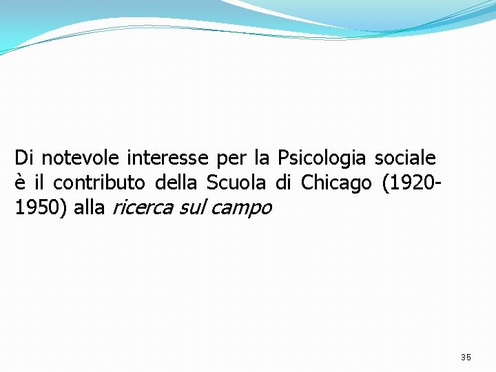 Di notevole interesse per la Psicologia sociale è il contributo della Scuola di Chicago