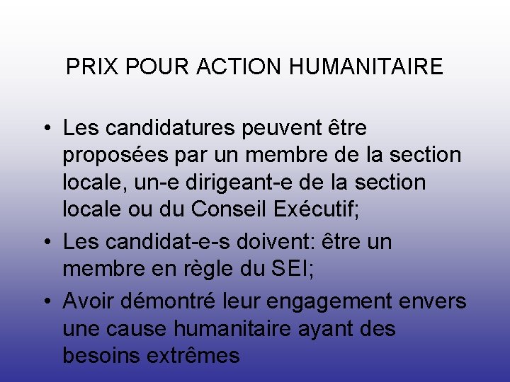 PRIX POUR ACTION HUMANITAIRE • Les candidatures peuvent être proposées par un membre de