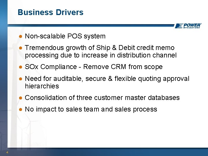 Business Drivers ● Non-scalable POS system ● Tremendous growth of Ship & Debit credit