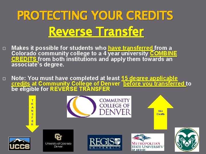 PROTECTING YOUR CREDITS Reverse Transfer � Makes it possible for students who have transferred