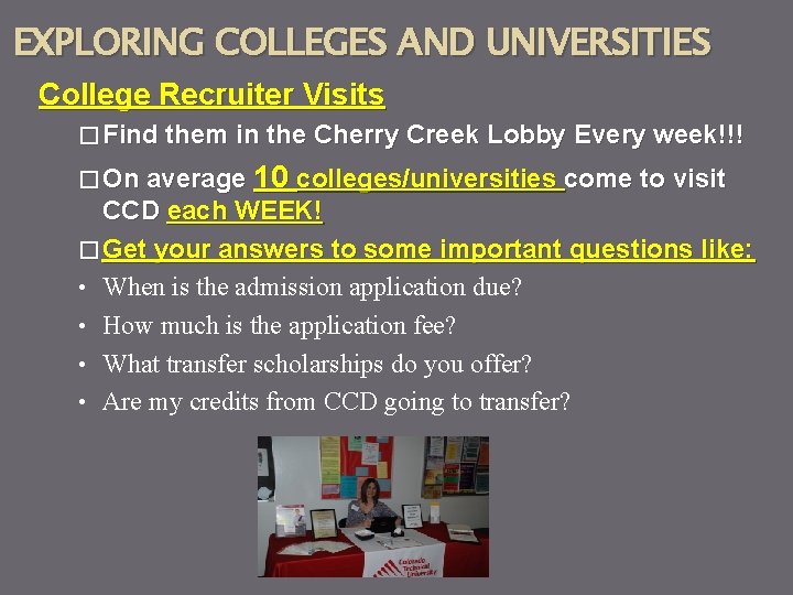 EXPLORING COLLEGES AND UNIVERSITIES College Recruiter Visits � Find them in the Cherry Creek