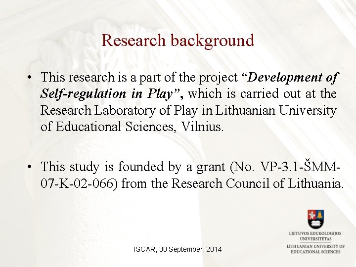 Research background • This research is a part of the project “Development of Self-regulation