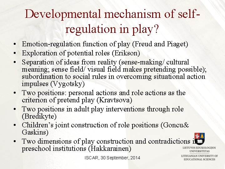 Developmental mechanism of selfregulation in play? • Emotion-regulation function of play (Freud and Piaget)