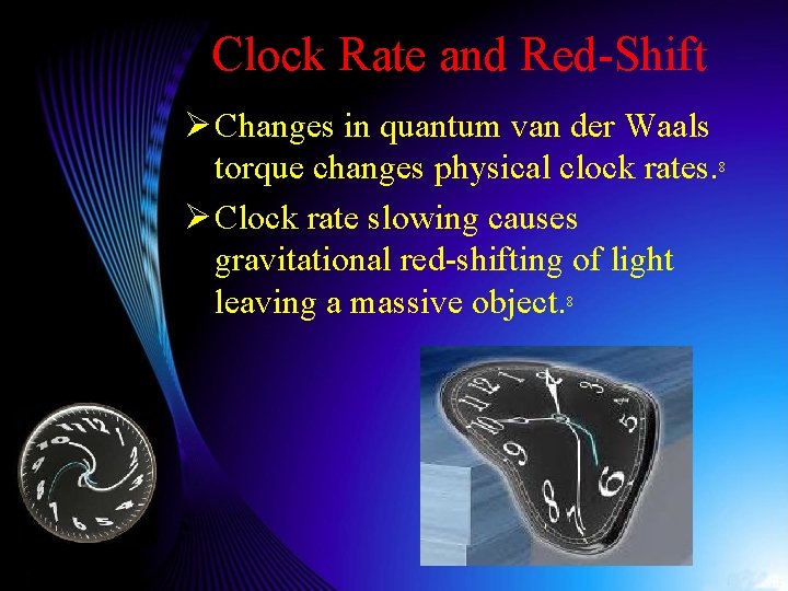 Clock Rate and Red-Shift Ø Changes in quantum van der Waals torque changes physical