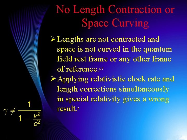 No Length Contraction or Space Curving Ø Lengths are not contracted and space is