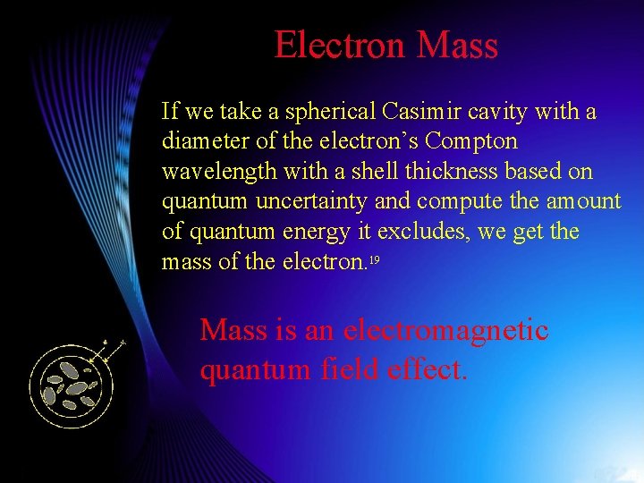 Electron Mass If we take a spherical Casimir cavity with a diameter of the