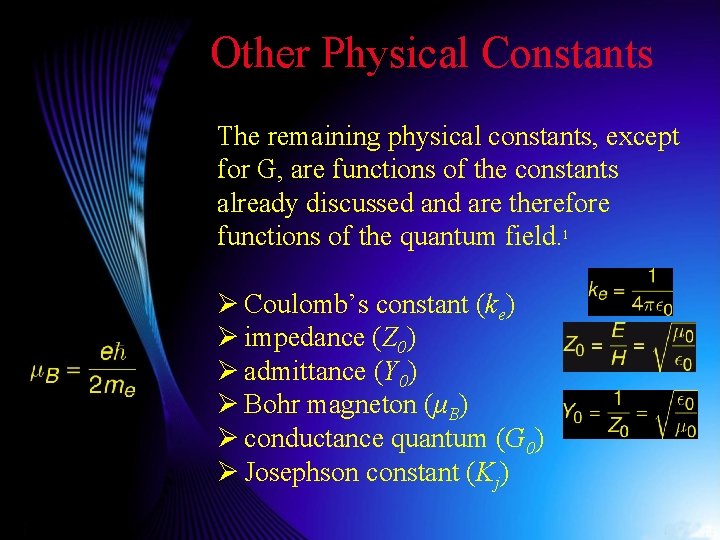 Other Physical Constants The remaining physical constants, except for G, are functions of the