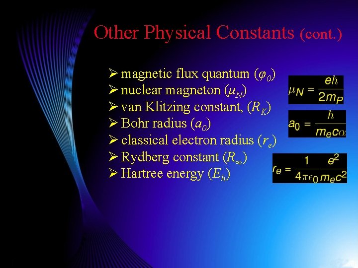 Other Physical Constants (cont. ) Ø magnetic flux quantum (φ0) Ø nuclear magneton (μN)