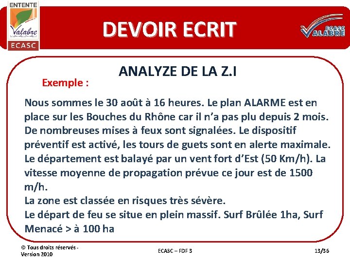 DEVOIR ECRIT Exemple : ANALYZE DE LA Z. I Nous sommes le 30 août