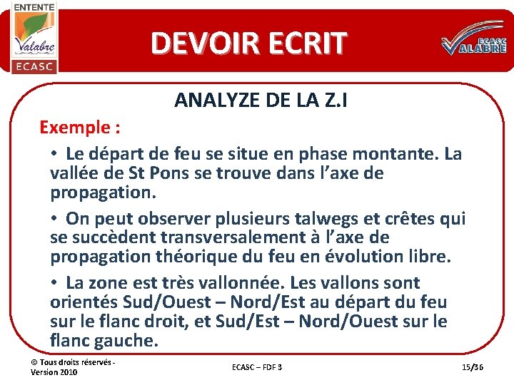 DEVOIR ECRIT ANALYZE DE LA Z. I Exemple : • Le départ de feu