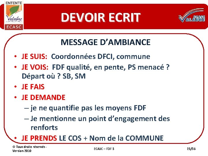 DEVOIR ECRIT MESSAGE D’AMBIANCE • JE SUIS: Coordonnées DFCI, commune • JE VOIS: FDF