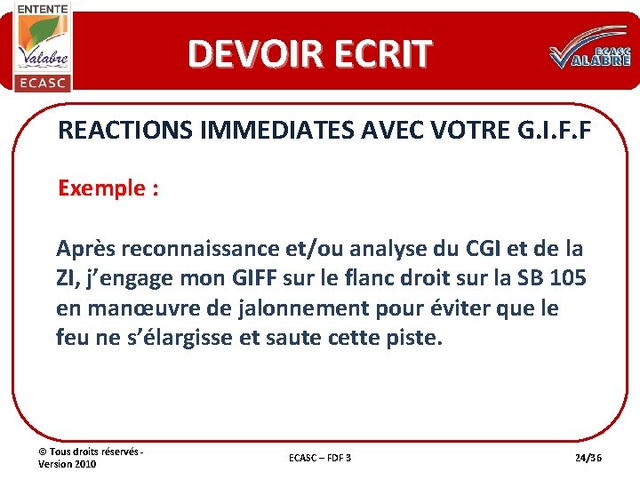 DEVOIR ECRIT REACTIONS IMMEDIATES AVEC VOTRE G. I. F. F Exemple : Après reconnaissance