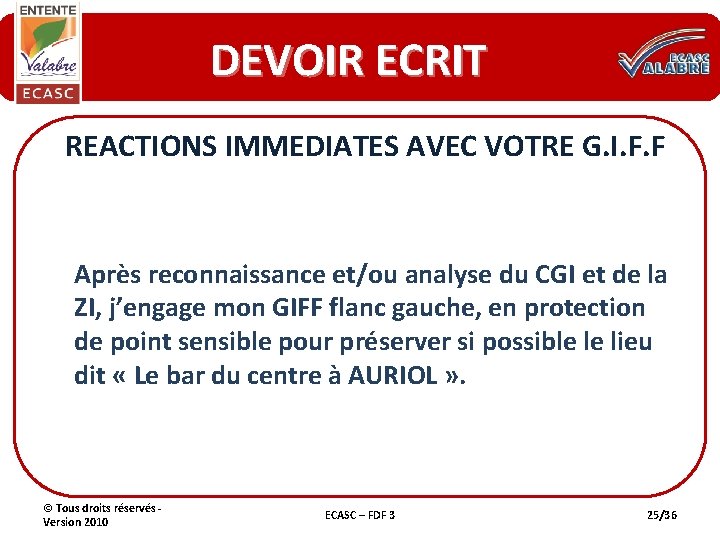 DEVOIR ECRIT REACTIONS IMMEDIATES AVEC VOTRE G. I. F. F Après reconnaissance et/ou analyse