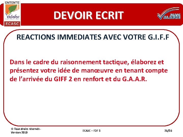 DEVOIR ECRIT REACTIONS IMMEDIATES AVEC VOTRE G. I. F. F Dans le cadre du