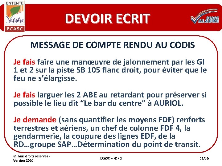 DEVOIR ECRIT MESSAGE DE COMPTE RENDU AU CODIS Je fais faire une manœuvre de