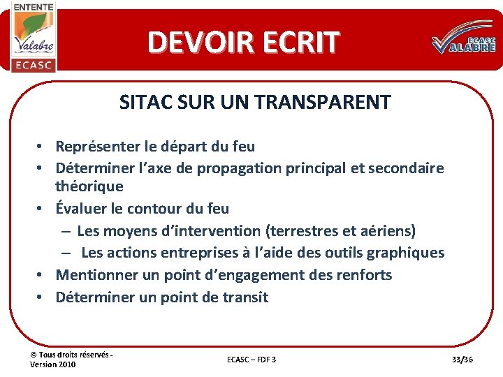 DEVOIR ECRIT SITAC SUR UN TRANSPARENT • Représenter le départ du feu • Déterminer