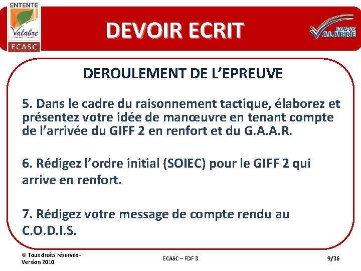 DEVOIR ECRIT DEROULEMENT DE L’EPREUVE 5. Dans le cadre du raisonnement tactique, élaborez et