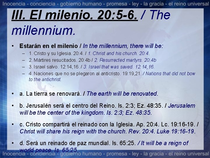 III. El milenio. 20: 5 -6. / The millennium. • Estarán en el milenio
