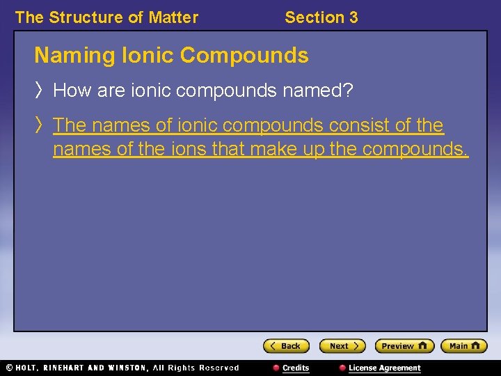 The Structure of Matter Section 3 Naming Ionic Compounds 〉 How are ionic compounds