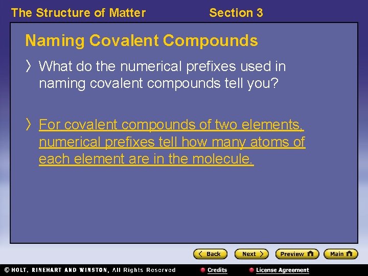 The Structure of Matter Section 3 Naming Covalent Compounds 〉 What do the numerical