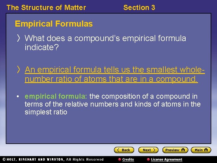 The Structure of Matter Section 3 Empirical Formulas 〉 What does a compound’s empirical