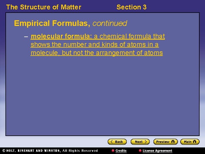 The Structure of Matter Section 3 Empirical Formulas, continued – molecular formula: a chemical